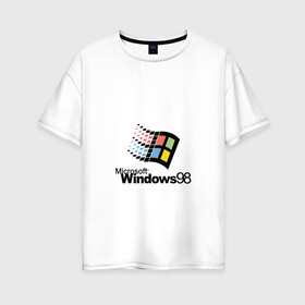 Женская футболка хлопок Oversize с принтом Windows 98 в Екатеринбурге, 100% хлопок | свободный крой, круглый ворот, спущенный рукав, длина до линии бедер
 | microsoft | windows | windows98 | виндовс | майкрософт