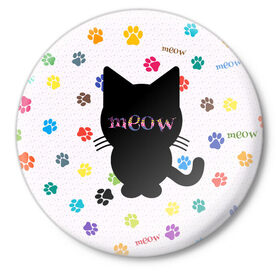 Значок с принтом Meow в Екатеринбурге,  металл | круглая форма, металлическая застежка в виде булавки | meow | кот | котенок | котики | лапки | мяу