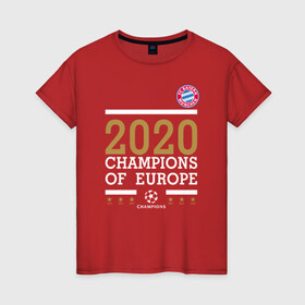 Женская футболка хлопок с принтом FC Bayern Munchen | Champions of Europe 2020 в Екатеринбурге, 100% хлопок | прямой крой, круглый вырез горловины, длина до линии бедер, слегка спущенное плечо | 0x000000123 | bayern munchen | fcb | бавария | мюнхен