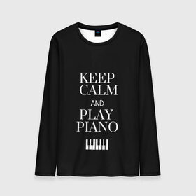 Мужской лонгслив 3D с принтом Keep calm and play piano в Екатеринбурге, 100% полиэстер | длинные рукава, круглый вырез горловины, полуприлегающий силуэт | keep calm and play piano | piano | клавиши | музыка | музыкант | пианисты | фортепиано