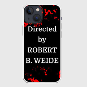 Чехол для iPhone 13 mini с принтом Directed by ROBERT B. WEIDE в Екатеринбурге,  |  | directed | directed by | mem | meme | memes | robert | weide | бай | вейд | вейде | директ | директед | заставка | интернет | кино | мем | мемы | прикол | приколы | режиссер | роберт | титры | фильмы | юмор