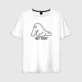 Женская футболка хлопок Oversize с принтом Not Today в Екатеринбурге, 100% хлопок | свободный крой, круглый ворот, спущенный рукав, длина до линии бедер
 | bear | животные | ленивец | ленивый | лень | медведь | милый | мишка | не сегодня | полярный | понедельник