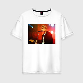 Женская футболка хлопок Oversize с принтом Курт Кобейн в Екатеринбурге, 100% хлопок | свободный крой, круглый ворот, спущенный рукав, длина до линии бедер
 | nirvana | группа | курт кобейн | музыка | рок
