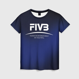 Женская футболка 3D с принтом FIVB Volleyball в Екатеринбурге, 100% полиэфир ( синтетическое хлопкоподобное полотно) | прямой крой, круглый вырез горловины, длина до линии бедер | fivb | voleybal | volleyball | волебол | волейбол | волейбола | волейболист | волейболистка | воллейбол | международная | федерация | фивб