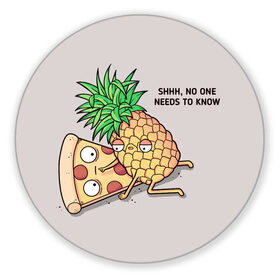 Коврик для мышки круглый с принтом No one needs to know в Екатеринбурге, резина и полиэстер | круглая форма, изображение наносится на всю лицевую часть | hawaiian | hawaiian pizza | pineapple | pizza | pizza with pineapple | ананас и пицца | ананса | гавайская | гавайская пицца | пицца | пицца с ананасом