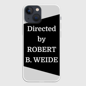 Чехол для iPhone 13 mini с принтом Directed by ROBERT B. WEIDE в Екатеринбурге,  |  | directed | directed by | mem | meme | memes | robert | weide | бай | вейд | вейде | директ | директед | заставка | интернет | кино | мем | мемы | прикол | приколы | режиссер | роберт | титры | фильмы | юмор