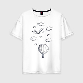 Женская футболка хлопок Oversize с принтом Воздушный шар в Екатеринбурге, 100% хлопок | свободный крой, круглый ворот, спущенный рукав, длина до линии бедер
 | в воздухе | воздушный змей | воздушный шар | летит | нарисованный шар | облака | облачка | полет | птицы | птички | шар | шарик