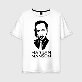 Женская футболка хлопок Oversize с принтом Мэрилин Мэнсон в Екатеринбурге, 100% хлопок | свободный крой, круглый ворот, спущенный рукав, длина до линии бедер
 | marilyn manson | rock | готика | музыка | мэрилин мэнсон | рок