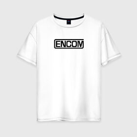 Женская футболка хлопок Oversize с принтом Encom в Екатеринбурге, 100% хлопок | свободный крой, круглый ворот, спущенный рукав, длина до линии бедер
 | виртуальный | кевин флинн | мир | программист | фильм