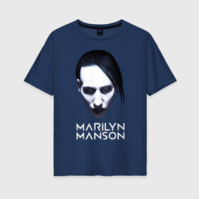 Женская футболка хлопок Oversize с принтом Мэрилин Мэнсон в Екатеринбурге, 100% хлопок | свободный крой, круглый ворот, спущенный рукав, длина до линии бедер
 | marilyn manson | rock | готика | музыка | мэрилин мэнсон | рок