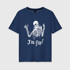 Женская футболка хлопок Oversize с принтом Я в порядке! в Екатеринбурге, 100% хлопок | свободный крой, круглый ворот, спущенный рукав, длина до линии бедер
 | bones | gesture | phrase | skeleton | skull | web | жест | кости | паутина | скелет | фраза | череп