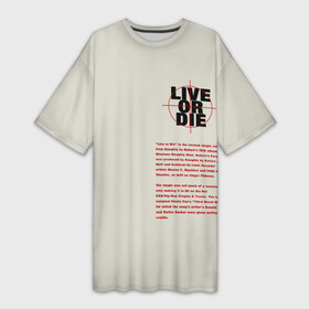 Платье-футболка 3D с принтом Live or die. в Екатеринбурге,  |  | live or die | живи или умри | жить или умереть | минимализм | мотивирующие надписи | популярные иллюстрации