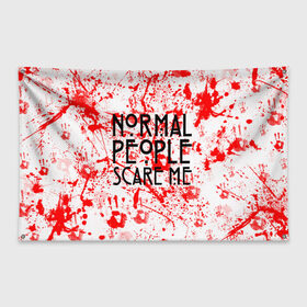 Флаг-баннер с принтом Normal People Scare Me. в Екатеринбурге, 100% полиэстер | размер 67 х 109 см, плотность ткани — 95 г/м2; по краям флага есть четыре люверса для крепления | american horror story | games | normal people scare me | аутизм | документальный фильм об аутизме | игры | кино | люди | нормал пипл скар ми | очень странные дела | фильмы