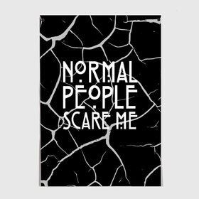 Постер с принтом Normal People Scare Me. в Екатеринбурге, 100% бумага
 | бумага, плотность 150 мг. Матовая, но за счет высокого коэффициента гладкости имеет небольшой блеск и дает на свету блики, но в отличии от глянцевой бумаги не покрыта лаком | american horror story | games | normal people scare me | аутизм | документальный фильм об аутизме | игры | кино | люди | нормал пипл скар ми | очень странные дела | фильмы