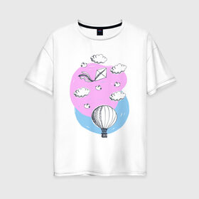 Женская футболка хлопок Oversize с принтом Воздушный шар в облаках в Екатеринбурге, 100% хлопок | свободный крой, круглый ворот, спущенный рукав, длина до линии бедер
 | 
