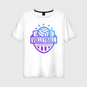 Женская футболка хлопок Oversize с принтом ВОЛЕЙБОЛ 2 в Екатеринбурге, 100% хлопок | свободный крой, круглый ворот, спущенный рукав, длина до линии бедер
 | beach | voleybal | volleyball | волебол | волейбол | волейболист | волейболистка | воллейбол | пляжный | я люблю