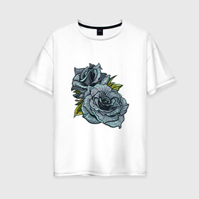 Женская футболка хлопок Oversize с принтом Синяя роза в Екатеринбурге, 100% хлопок | свободный крой, круглый ворот, спущенный рукав, длина до линии бедер
 | арт | зеленый | рисунок | роза | розы | синие розы | синий | синяя роза | темный