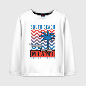 Детский лонгслив хлопок с принтом Miami South Beach в Екатеринбурге, 100% хлопок | круглый вырез горловины, полуприлегающий силуэт, длина до линии бедер | beach | miami | акула | майами | майями | маями | море | океан | отдых | пальма | пляж | юг