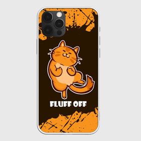 Чехол для iPhone 12 Pro Max с принтом КОТ - FLUFF OFF Отвали в Екатеринбурге, Силикон |  | cat | cats | fluff | kitten | kitty | off | иди | кот | котенок | котик | котики | коты | котята | кошечка | кошечки | кошка | кошки | мем | мемы | отвали | отстань | пошел | прикол | приколы | уйди