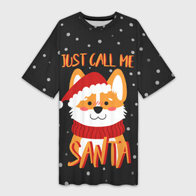 Платье-футболка 3D с принтом Just Call Me Santa в Екатеринбурге,  |  | Тематика изображения на принте: 2021 | christmas | happy new year | merry christmas | new year | santa | корги | новый год | праздник | рождество | санта