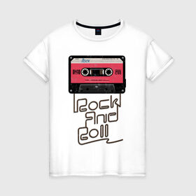 Женская футболка хлопок с принтом Rock and Roll в Екатеринбурге, 100% хлопок | прямой крой, круглый вырез горловины, длина до линии бедер, слегка спущенное плечо | rock | rock and roll | roll | кассета | классика | музыка | рок | рокер | рокнролл