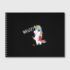 Альбом для рисования с принтом What Unicorn в Екатеринбурге, 100% бумага
 | матовая бумага, плотность 200 мг. | cat | halloween | rainbow | unicorn | what | единорог | единорожек | кот | нож | пушистый | радуга | радужный | хэллоуин | что