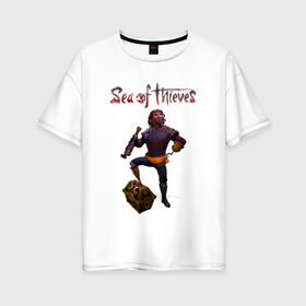 Женская футболка хлопок Oversize с принтом SEA OF THIEVES в Екатеринбурге, 100% хлопок | свободный крой, круглый ворот, спущенный рукав, длина до линии бедер
 | game. | sea of thieve | sea of thieves | игра про пират | корабли | пираты | сиа оф зивс
