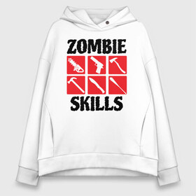 Женское худи Oversize хлопок с принтом Zombie skills в Екатеринбурге, френч-терри — 70% хлопок, 30% полиэстер. Мягкий теплый начес внутри —100% хлопок | боковые карманы, эластичные манжеты и нижняя кромка, капюшон на магнитной кнопке | 31 октября | halloween | halowen | ведьма | день всех святых | джек | костюм | кровь | лого | монстр | надпись | праздник | приведение | призрак | светильник | символ | страшная | тыква | ужасы | хеллоуин | хеллуин