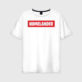 Женская футболка хлопок Oversize с принтом HOMELANDER в Екатеринбурге, 100% хлопок | свободный крой, круглый ворот, спущенный рукав, длина до линии бедер
 | america | boys | homelander | superhero | the boys | usa | америка | патриот | пацаны | супергерой | сша | хоумландер | хоумлендер