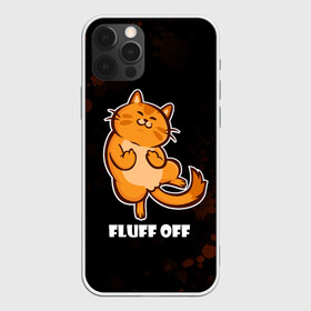 Чехол для iPhone 12 Pro с принтом КОТ - FLUFF OFF / Отвали в Екатеринбурге, силикон | область печати: задняя сторона чехла, без боковых панелей | Тематика изображения на принте: cat | cats | fluff | kitten | kitty | off | иди | кот | котенок | котик | котики | коты | котята | кошечка | кошечки | кошка | кошки | мем | мемы | отвали | отстань | пошел | прикол | приколы | уйди