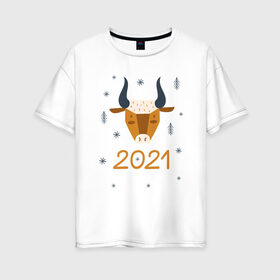 Женская футболка хлопок Oversize с принтом год быка 2021 в Екатеринбурге, 100% хлопок | свободный крой, круглый ворот, спущенный рукав, длина до линии бедер
 | 2021 | бык | год быка | год коровы | новый год | символ года