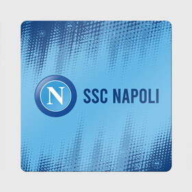 Магнит виниловый Квадрат с принтом SSC NAPOLI / Наполи в Екатеринбурге, полимерный материал с магнитным слоем | размер 9*9 см, закругленные углы | club | footbal | logo | napoli | ssc | знак | клуб | логотип | логотипы | наполи | символ | символы | форма | футбол | футбольная | футбольный