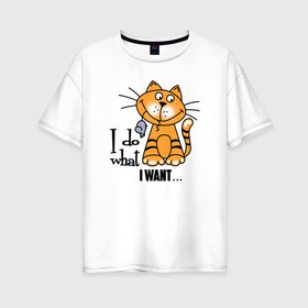 Женская футболка хлопок Oversize с принтом I want - кот Рыжик в Екатеринбурге, 100% хлопок | свободный крой, круглый ворот, спущенный рукав, длина до линии бедер
 | кот | котик | коты | кошка | рыжий кот
