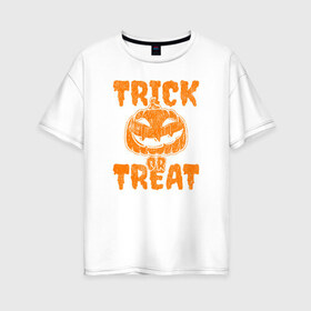 Женская футболка хлопок Oversize с принтом Trick or Treat в Екатеринбурге, 100% хлопок | свободный крой, круглый ворот, спущенный рукав, длина до линии бедер
 | 31 октября | halloween | halowen | ведьма | день всех святых | джек | костюм | кровь | лого | монстр | надпись | праздник | приведение | призрак | светильник | символ | страшная | тыква | ужасы | хеллоуин | хеллуин