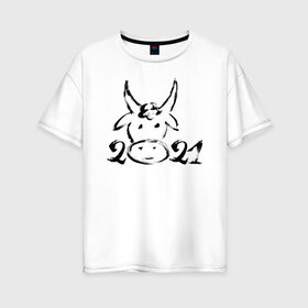 Женская футболка хлопок Oversize с принтом 2021 в Екатеринбурге, 100% хлопок | свободный крой, круглый ворот, спущенный рукав, длина до линии бедер
 | 2021 | бык | год быка | год коровы | новый год | символ года