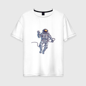 Женская футболка хлопок Oversize с принтом Привет от космонавта в Екатеринбурге, 100% хлопок | свободный крой, круглый ворот, спущенный рукав, длина до линии бедер
 | арт | астронавт | космонавт | космос | невесомость | передаёт привет | привет | рисунок | скафандр