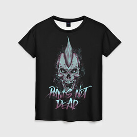 Женская футболка 3D с принтом PUNKS NOT DEAD в Екатеринбурге, 100% полиэфир ( синтетическое хлопкоподобное полотно) | прямой крой, круглый вырез горловины, длина до линии бедер | anarchy | dead | musick | punk | rock | skull | анархия | музыка | панк | рок | череп