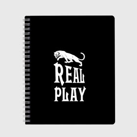 Тетрадь с принтом Real Play - черная пантера в Екатеринбурге, 100% бумага | 48 листов, плотность листов — 60 г/м2, плотность картонной обложки — 250 г/м2. Листы скреплены сбоку удобной пружинной спиралью. Уголки страниц и обложки скругленные. Цвет линий — светло-серый
 | real play | большие кошки | игра | кошки | надпись | пантера