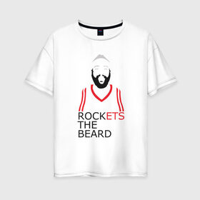 Женская футболка хлопок Oversize с принтом Rockets The Beard в Екатеринбурге, 100% хлопок | свободный крой, круглый ворот, спущенный рукав, длина до линии бедер
 | basketball | beard | game | harden | houston | james | nba | rockets | sport | баскетбол | борода | джеймс | нба | рокетс | спорт | тренер | харден | хьюстон | чемпион