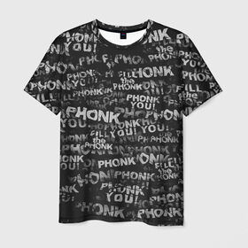 Мужская футболка 3D с принтом Fill the Phonk в Екатеринбурге, 100% полиэфир | прямой крой, круглый вырез горловины, длина до линии бедер | grunge | phonk you | гранж | паттерн | пхонк | фонк