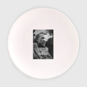Тарелка с принтом Чарльз Буковски  в Екатеринбурге, фарфор | диаметр - 210 мм
диаметр для нанесения принта - 120 мм | an artist | an intellectual | life | quotes | thoughts