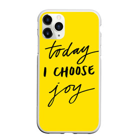 Чехол для iPhone 11 Pro Max матовый с принтом Сегодня я выбираю радость в Екатеринбурге, Силикон |  | Тематика изображения на принте: девис | мотивация | позитив | радость | хорошее настроение | челенж. прикольные надписи.