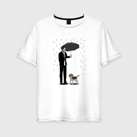 Женская футболка хлопок Oversize с принтом Под дождем в Екатеринбурге, 100% хлопок | свободный крой, круглый ворот, спущенный рукав, длина до линии бедер
 | beagle | бигль | джон уикместь | дождь | забота | защита животных | зонт | киану ривз | охрана | собака