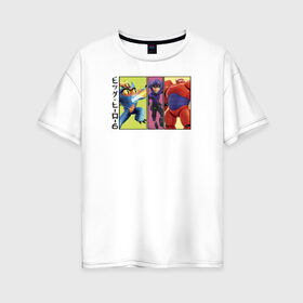 Женская футболка хлопок Oversize с принтом Big Hero 6 в Екатеринбурге, 100% хлопок | свободный крой, круглый ворот, спущенный рукав, длина до линии бедер
 | big hero 6 | disney | vdkimel | город героев 6 | дисней