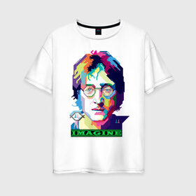 Женская футболка хлопок Oversize с принтом John Lennon Imagine в Екатеринбурге, 100% хлопок | свободный крой, круглый ворот, спущенный рукав, длина до линии бедер
 | beatles | imagine | john | lennon | the beatles | битлз | битлы | группа | джон | купить | леннон | леннона | очки | рок н ролл | с группы | хиппи
