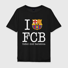 Мужская футболка хлопок Oversize с принтом Barcelona FC в Екатеринбурге, 100% хлопок | свободный крой, круглый ворот, “спинка” длиннее передней части | barca | barcelona | club | fc | leo messi | soccer | spanish | барса | барселона | испанский | клуб | лео месси | фк | футбол | футбольный