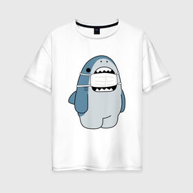 Женская футболка хлопок Oversize с принтом Акула в маске в Екатеринбурге, 100% хлопок | свободный крой, круглый ворот, спущенный рукав, длина до линии бедер
 | covid19 | shark | акула | антикоронавирус | маска