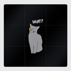 Магнитный плакат 3Х3 с принтом What cat в Екатеринбурге, Полимерный материал с магнитным слоем | 9 деталей размером 9*9 см | Тематика изображения на принте: cat | kitten | kitty | what кот | британская кошка | британский кот | в смысле | взгляд | вопрос | вопросительный знак | глаза кота | животные | кот мем | котенок | котик | котята | кошак | кошка | мемы
