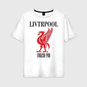 Женская футболка хлопок Oversize с принтом Liverpool FC в Екатеринбурге, 100% хлопок | свободный крой, круглый ворот, спущенный рукав, длина до линии бедер
 | anfield | club | english | fc | liverpool | reds | soccer | английский | клуб | красные | ливерпуль | фк | футбол | футбольный | энфилд