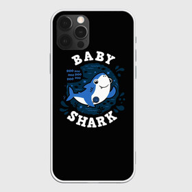 Чехол для iPhone 12 Pro с принтом Baby shark в Екатеринбурге, силикон | область печати: задняя сторона чехла, без боковых панелей | baby shark | daddy shark | family shark | grandma shark | grandpa shark | mommy shark | бабушка акула | дедушка акула | мама акула | отец акула | ребенок акула | семья акул